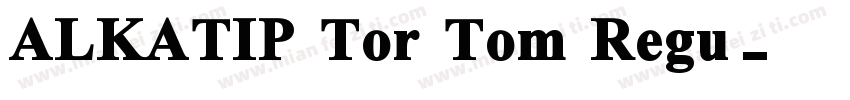 ALKATIP Tor Tom Regu字体转换